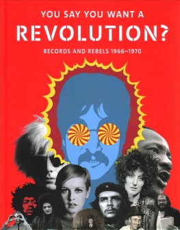 You Say
          You Want a Revolution?: Records and Rebels 1966-1970 2016 by
          Howard Kramer and Barry Miles